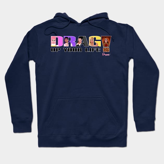 Drag up your life from Drag Race Hoodie by meldypunatab